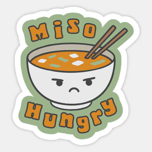Miso Hungry – Angry Soup Bowl Food Pun Shirt Sticker by stayfrostybro
